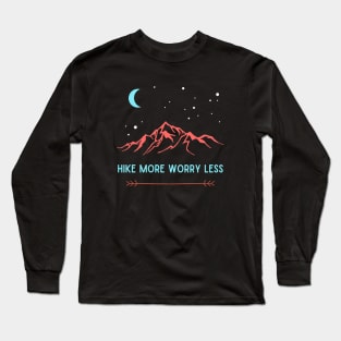 Hike More Worry Less Night Sky Long Sleeve T-Shirt
